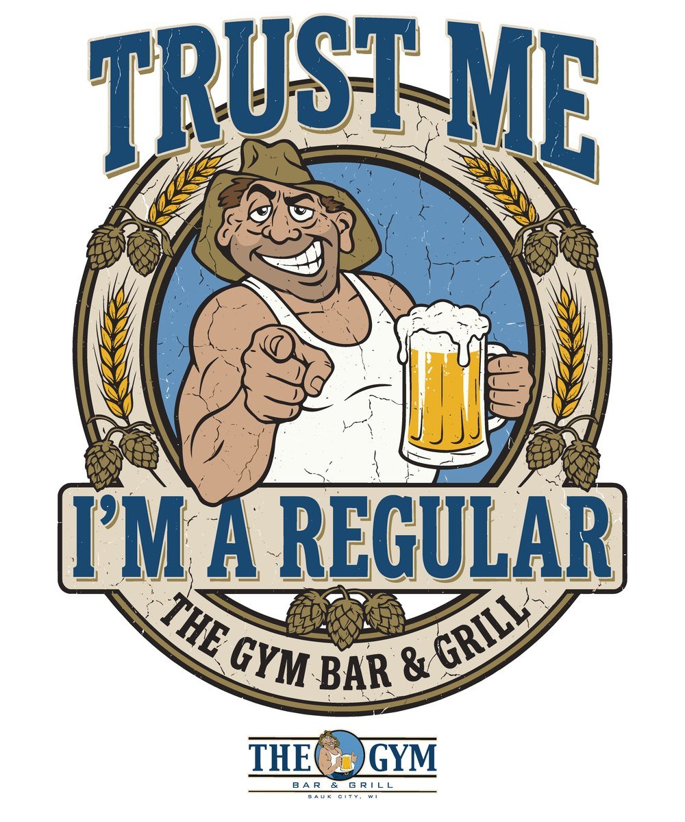 Trust Me I&rsquo;m A Regular tee for The Gym Bar & Grill Sauk City, a block from the GreenRX&trade; mushroom dispensary near Wisconsin Dells